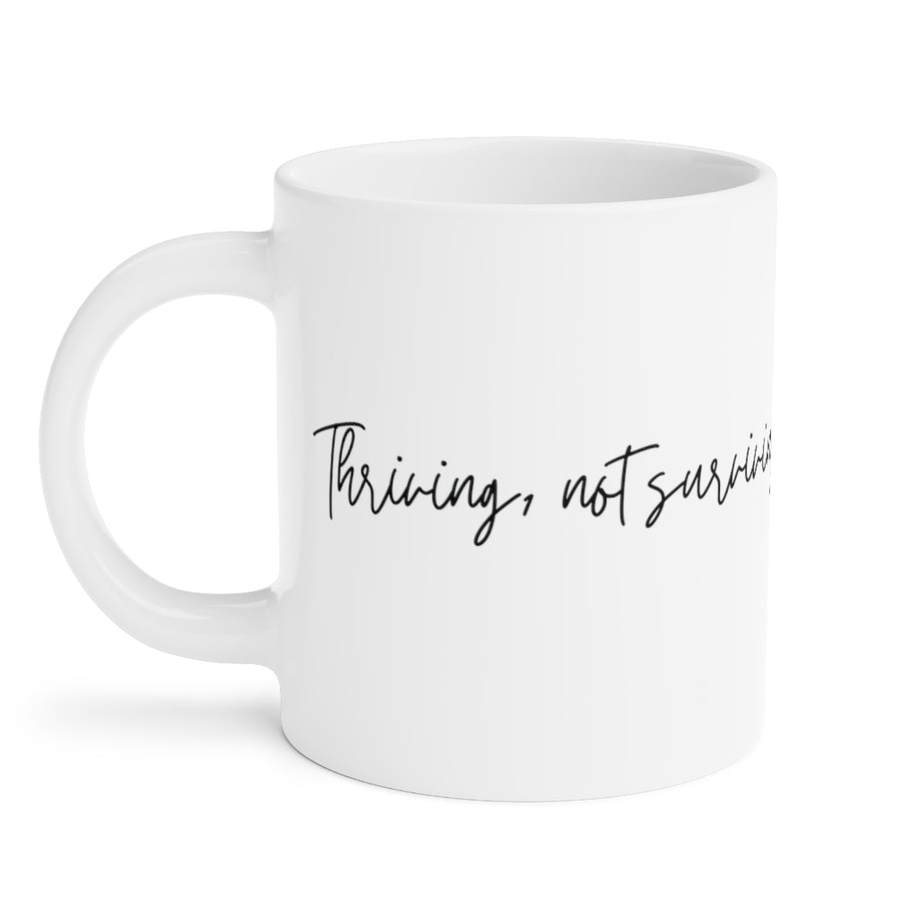 Thriving Ceramic Mugs (11oz\15oz\20oz)