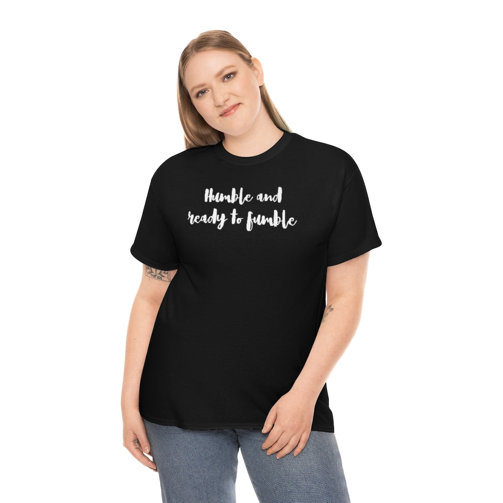 Humble & Ready to Fumble Unisex Heavy Cotton Tee