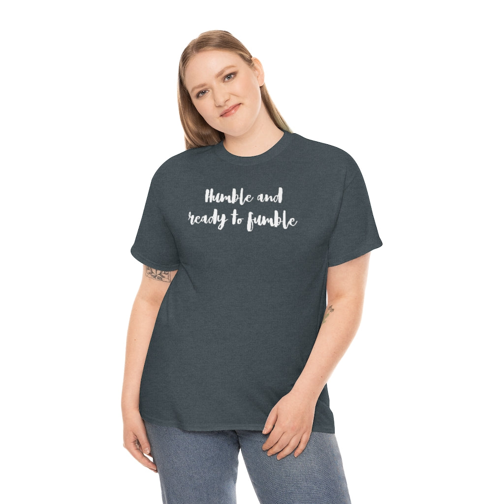 Humble & Ready to Fumble Unisex Heavy Cotton Tee