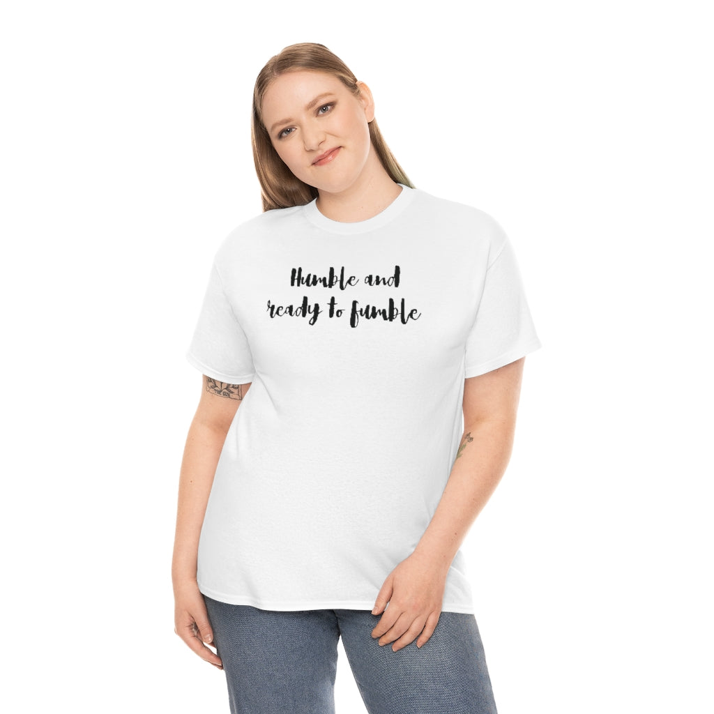 Humble & Ready to Fumble Unisex Heavy Cotton Tee